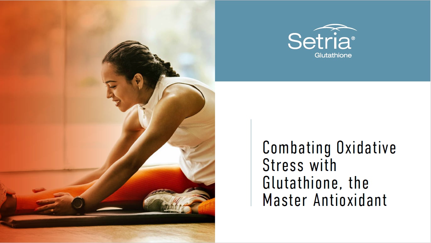 Combating Oxidative Stress With Setria® Glutathione